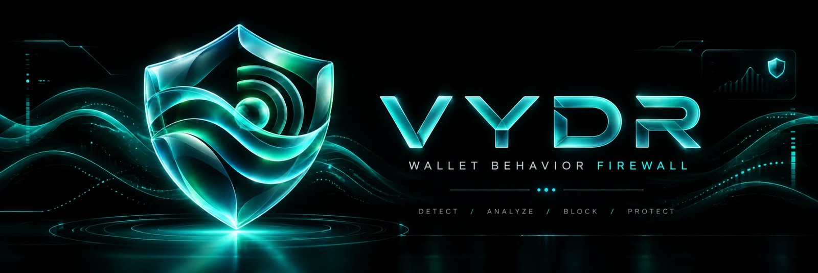 VYDR glass shield logo with the words Wallet Behavior Firewall: detect, analyze, block, protect